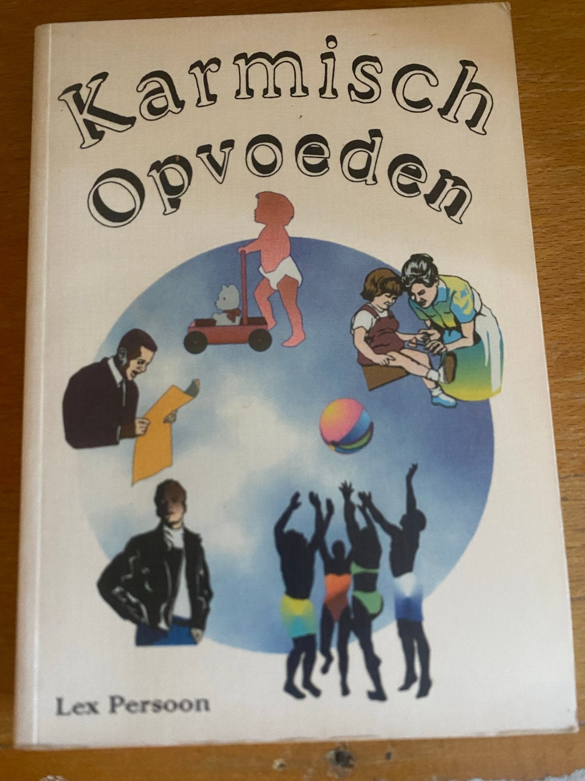 Karmisch Opvoeden - Lex Persoon, Boeken, Ophalen of Verzenden, Gelezen, Opvoeding tot 6 jaar
