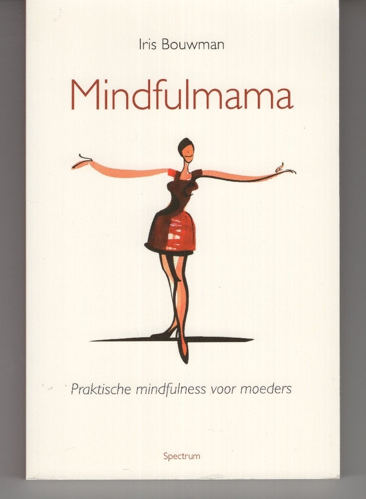 Mindful mama Iris Bouwman Mindfulmama, Ophalen of Verzenden, Zo goed als nieuw, Spiritualiteit algemeen, Overige typen