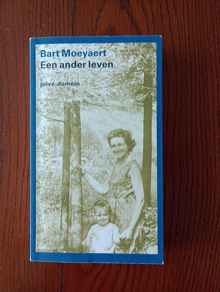 Bart Moeyaert Een ander leven prive-domein gesigneerd, Ophalen of Verzenden, Zo goed als nieuw, Nederland, Bart Moeyaert
