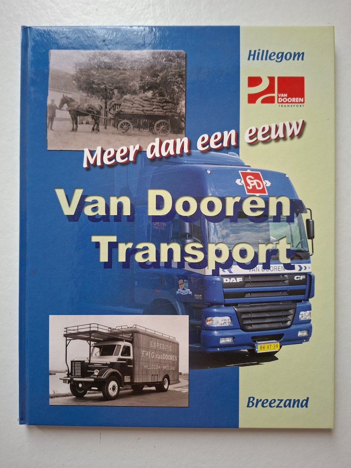 boek, Meer dan een eeuw Van Dooren Transport Hillegom..., Boeken, Gelezen, 19e eeuw, Ophalen of Verzenden, Herman van Amsterdam