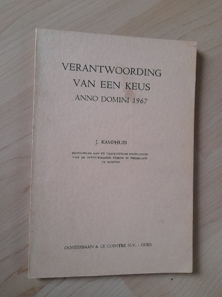 VERANTWOORDING VAN EEN KEUS ANNO DOMINI 1967 J Kamphuis, Ophalen of Verzenden, Gelezen