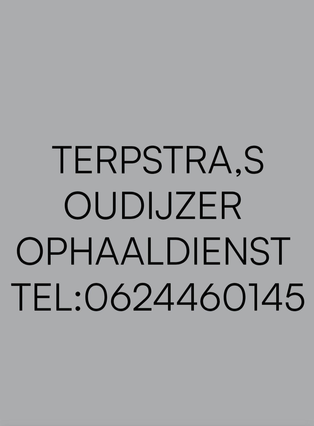 terpstra,s oudijzer ophaaldienst, Ophalen