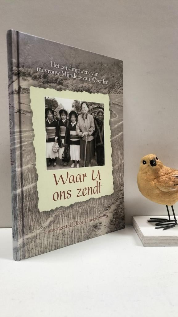 Smith, Tineke; Waar U ons zendt (mevr Mijnders- van Woerden, Ophalen of Verzenden, Gelezen, Christendom | Protestants