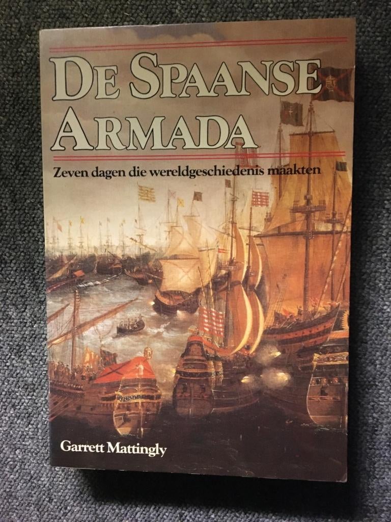 De Spaanse Armada ; door Garrett Mattingly, 15e en 16e eeuw, Europa, Ophalen of Verzenden, Zo goed als nieuw