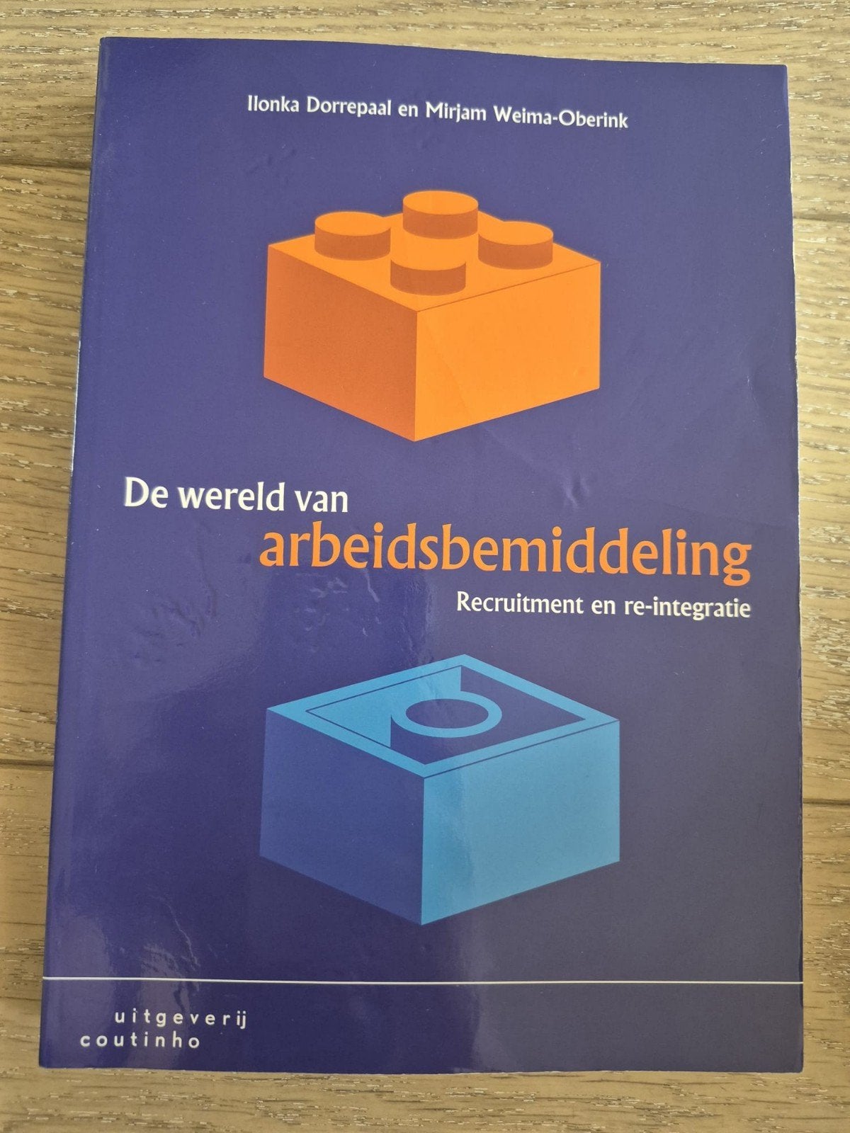 Ilonka Dorrepaal - De wereld van arbeidsbemiddeling, Ophalen of Verzenden, Zo goed als nieuw, Ilonka Dorrepaal; Mirjam Weima
