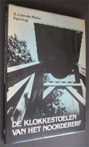 S.J. v.d. Molen : De klokkestoelen van het Noordererf, Boeken, Geschiedenis | Stad en Regio, Ophalen of Verzenden, Gelezen