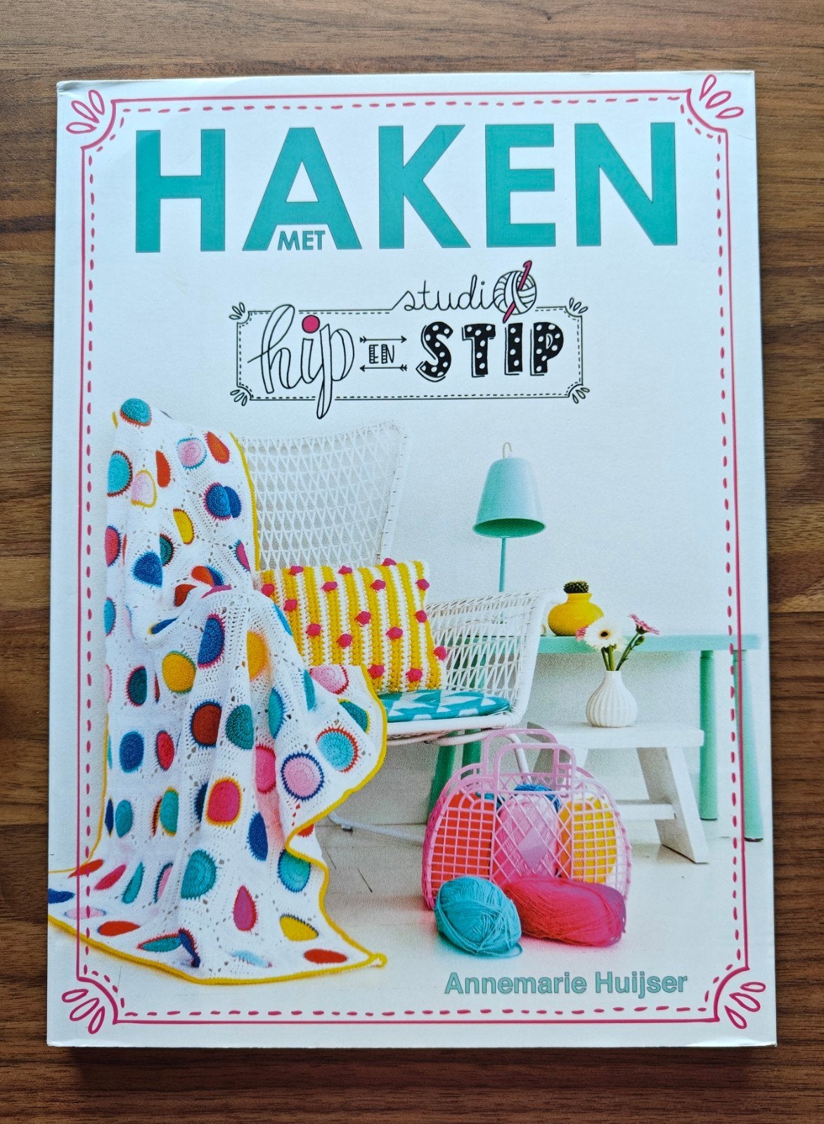 Annemarie Huijser - Haken met Studio Hip en Stip, Breien en Haken, Ophalen of Verzenden, Zo goed als nieuw, Annemarie Huijser