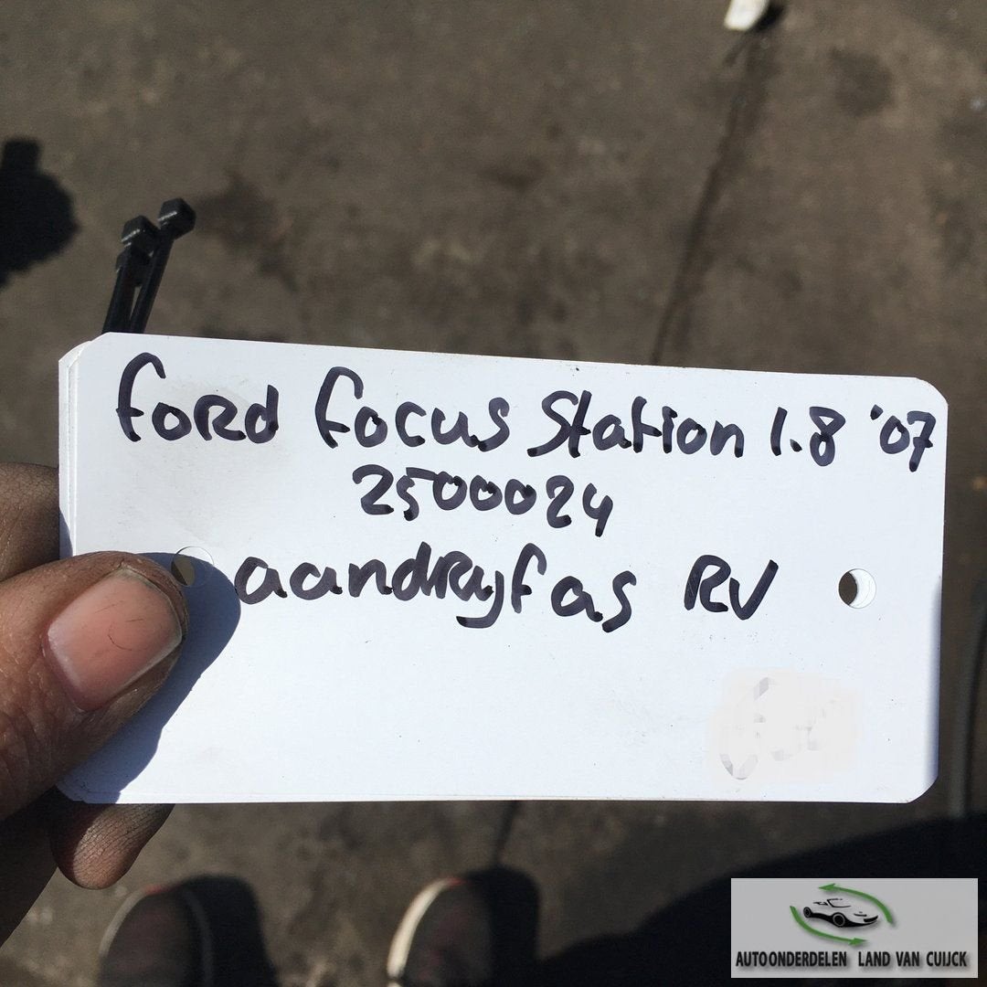 Ford Focus Station 1.8 2007 Wagennr 2500024   Aandrijfas Rec, Gebruikt, -, -, Ophalen of Verzenden