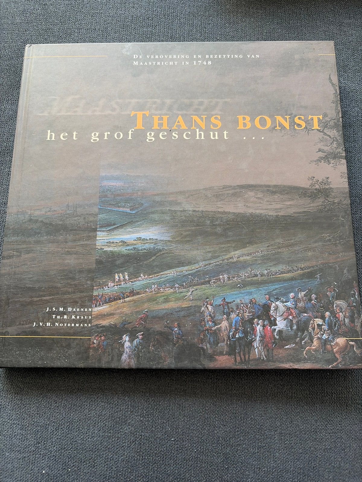 Maastricht: De Verovering en Bezetting in 1748, Ophalen of Verzenden, 17e en 18e eeuw, Gelezen, Europa
