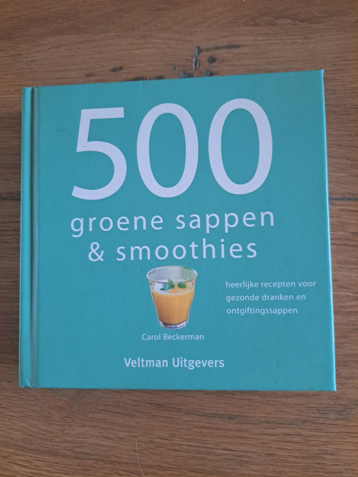 Carol Beckerman - 500 groene sappen & smoothies, Ophalen, Zo goed als nieuw, Carol Beckerman