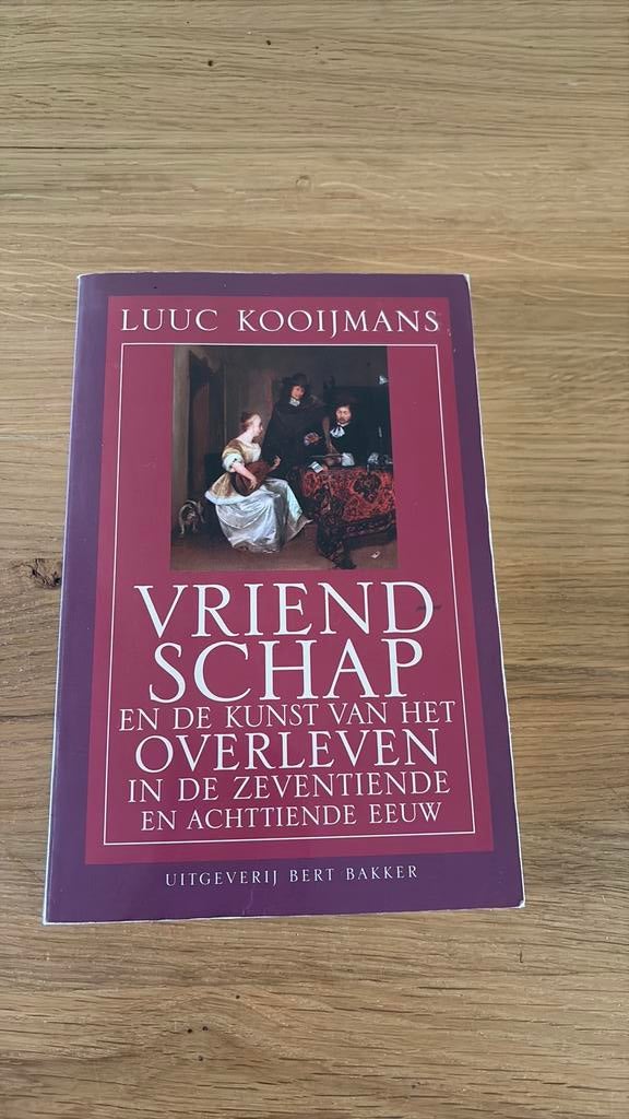 Luuc Kooijmans - Vriendschap, Luuc Kooijmans, Ophalen of Verzenden, Zo goed als nieuw, 17e en 18e eeuw
