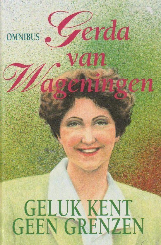 Gerda Van Wageningen  - Geluk Kent Geen Grenzen  (Hardcover/, Boeken, Ophalen of Verzenden, Zo goed als nieuw