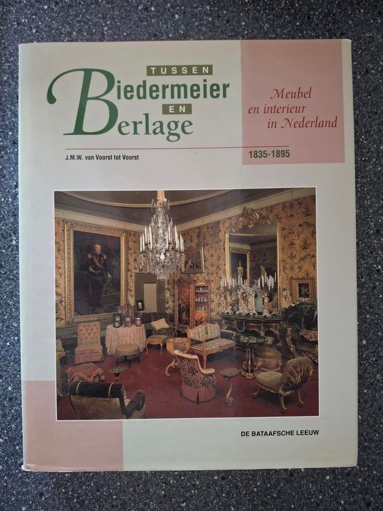 Tussen Biedermeier en Berlage: Meubel en interieur 1835-1895, Ophalen of Verzenden, Zo goed als nieuw, J.M.W. van Voorst tot Voorst