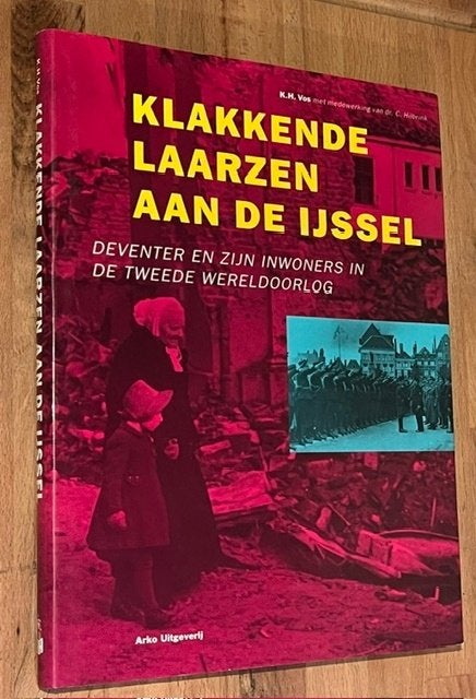 K.H. Vos. Klakkende Laarzen aan de IJssel. Deventer etc.1995, 20e eeuw of later, Ophalen of Verzenden, Zo goed als nieuw, K.H. de Vos