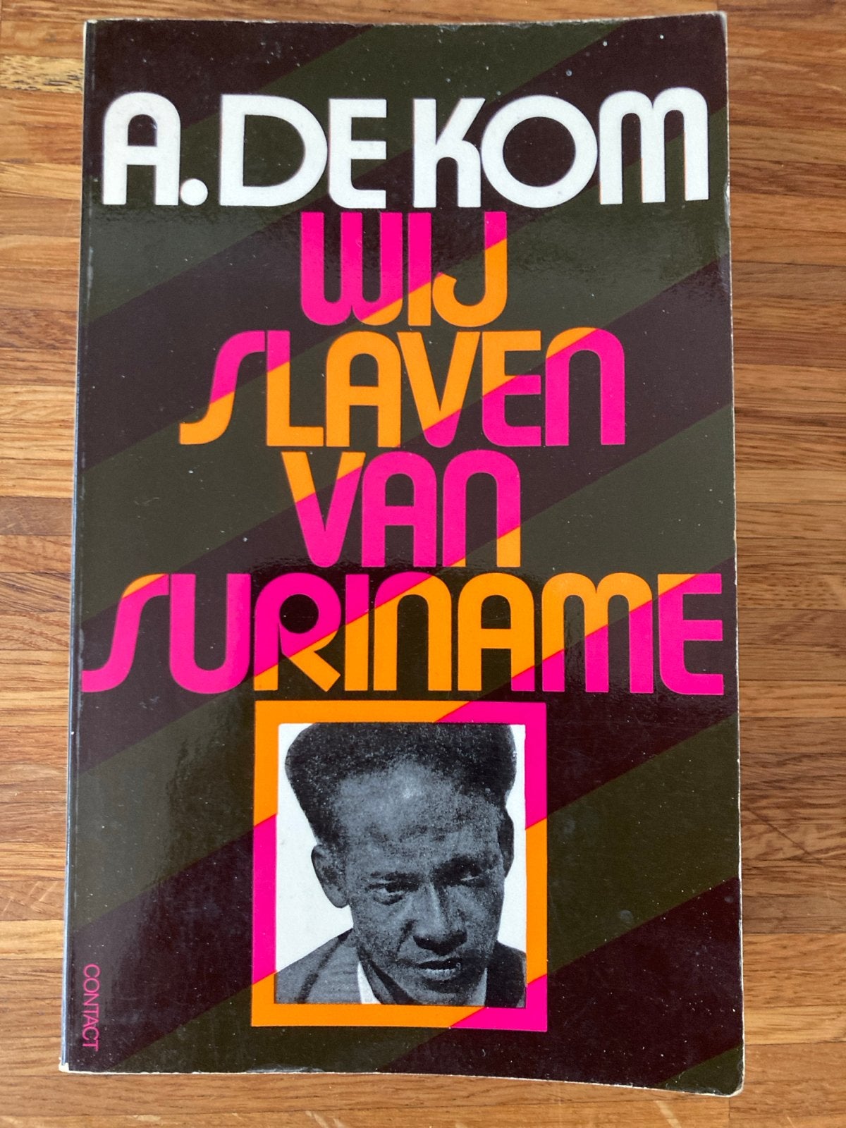 Wij Slaven Van Suriname - Anton de Kom, Boeken, Ophalen of Verzenden, 20e eeuw of later, Gelezen