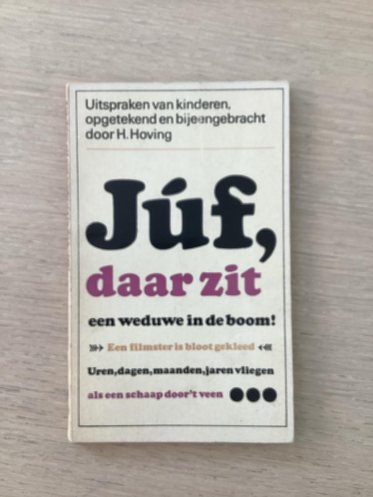 Juf, daar zit een weduwe in de boom! - H. Hoving, Ophalen of Verzenden, Gelezen