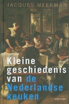KLEINE GESCHIEDENIS NEDERLANDSE KEUKEN ambo hc J. MEERMAN, Ophalen of Verzenden, Zo goed als nieuw