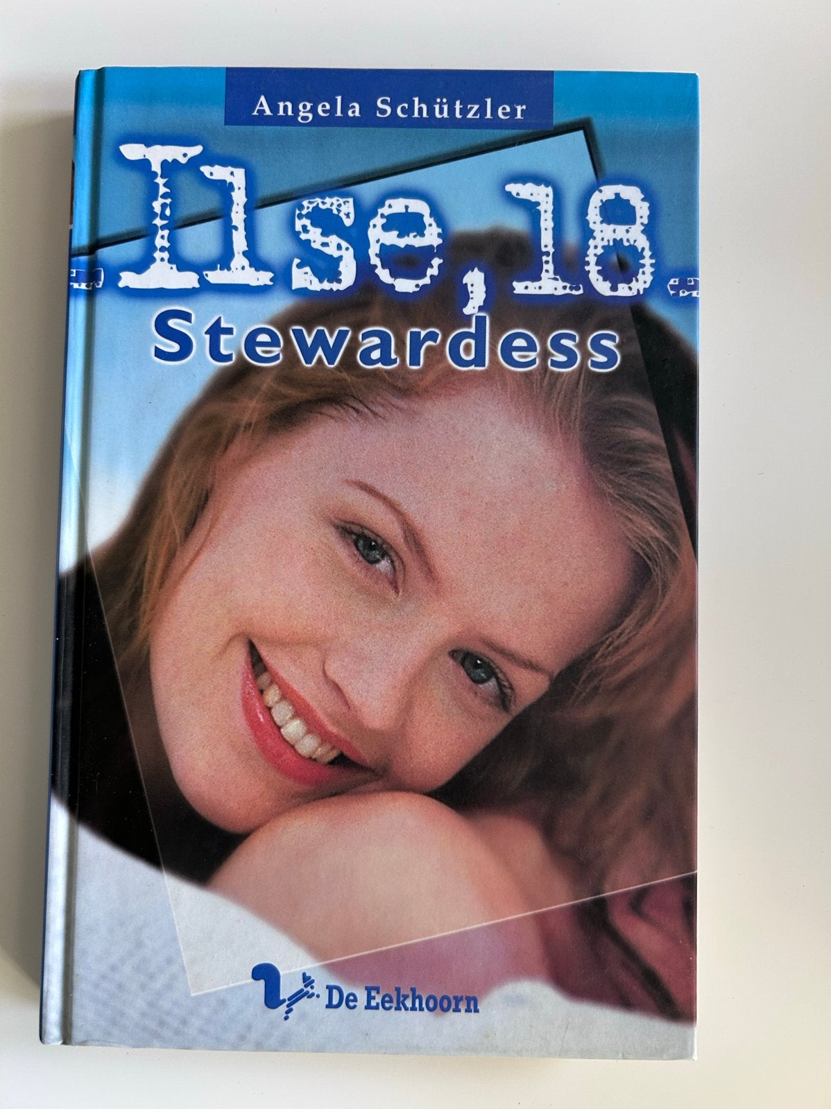 Ilse, 18 Stewardess - Angela Schützler (De Eekhoorn), Ophalen of Verzenden, Gelezen