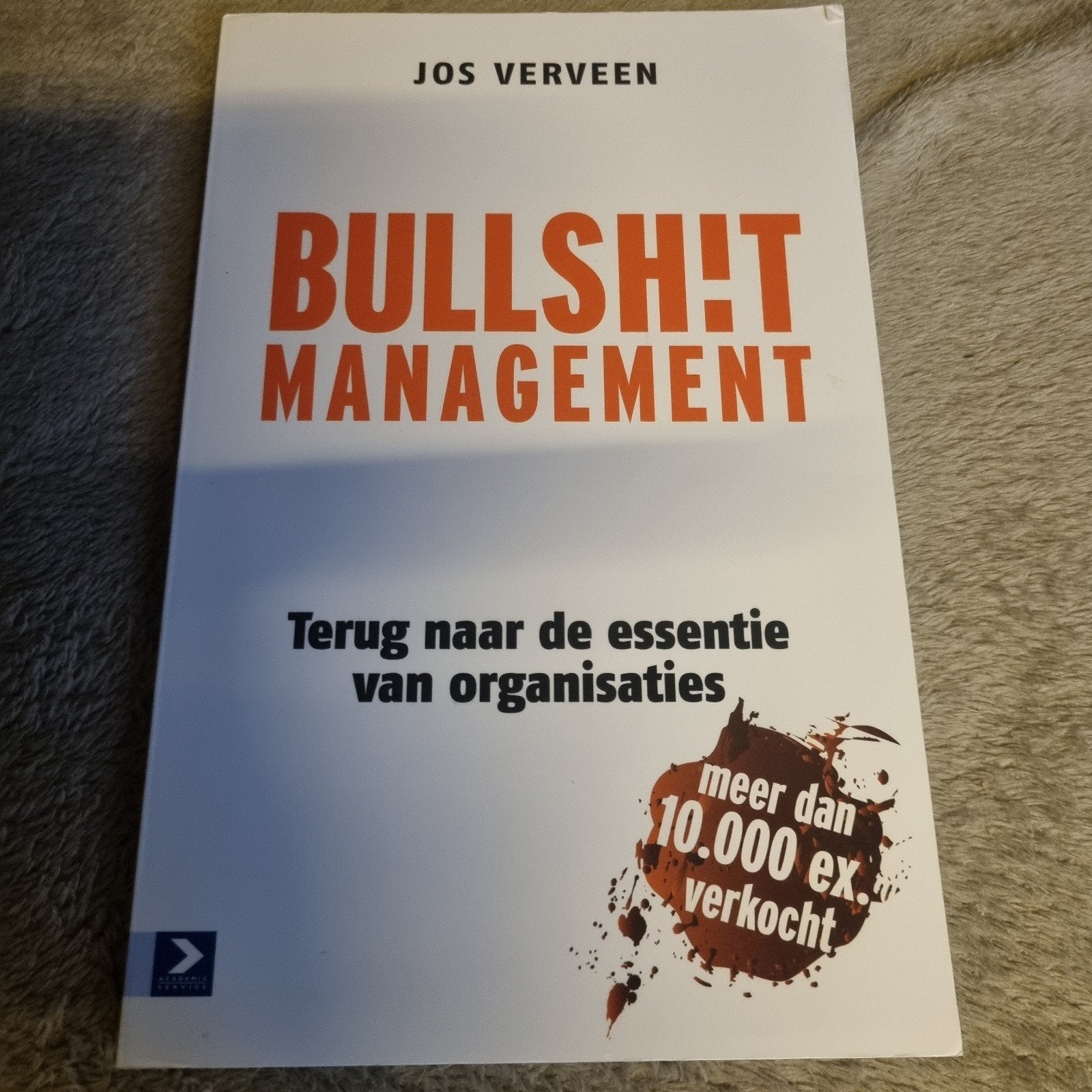Bullshit Management: Terug naar de essentie van organisaties, Ophalen of Verzenden, Zo goed als nieuw, Management, Jos Verveen