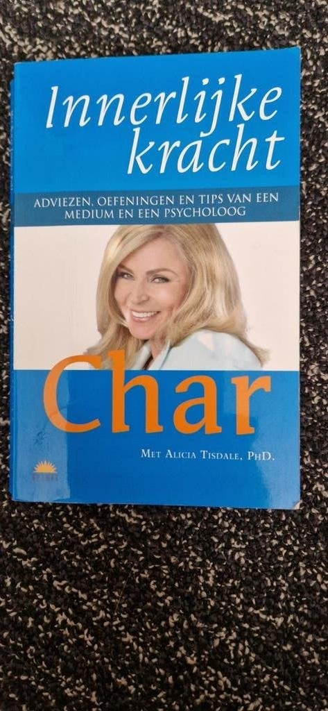 Innerlijke Kracht: Adviezen, Oefeningen & Tips van Char, Boeken, Spiritualiteit algemeen, Overige typen, Zo goed als nieuw, Char; Alicia Tisdale