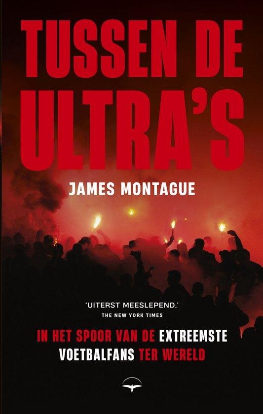 Tussen de Ultra's - James Montague (incl.verz.kosten), Verzenden, Maatschappij en Samenleving, Nieuw, James Montague