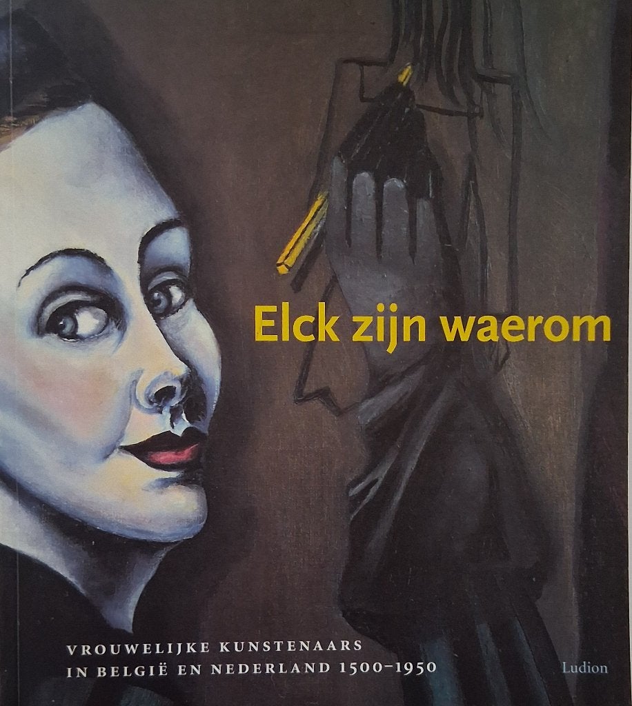 Elck zijn waerom, Verzenden, Zo goed als nieuw, Katlijne van der Stighelen, Schilder- en Tekenkunst