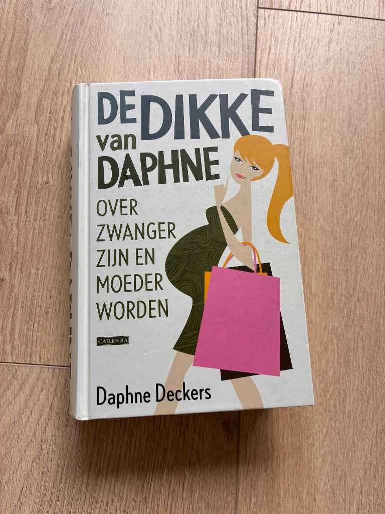 Boek De dikke van Daphne- over zwanger zijn en moeder worden, Boeken, Overige Boeken, Ophalen, Zo goed als nieuw, Daphne Deckers
