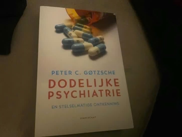 Dodelijke Psychiatrie - Peter C. Gøtzsche, Gelezen, Klinische psychologie, Peter C. Gøtzsche, Ophalen of Verzenden