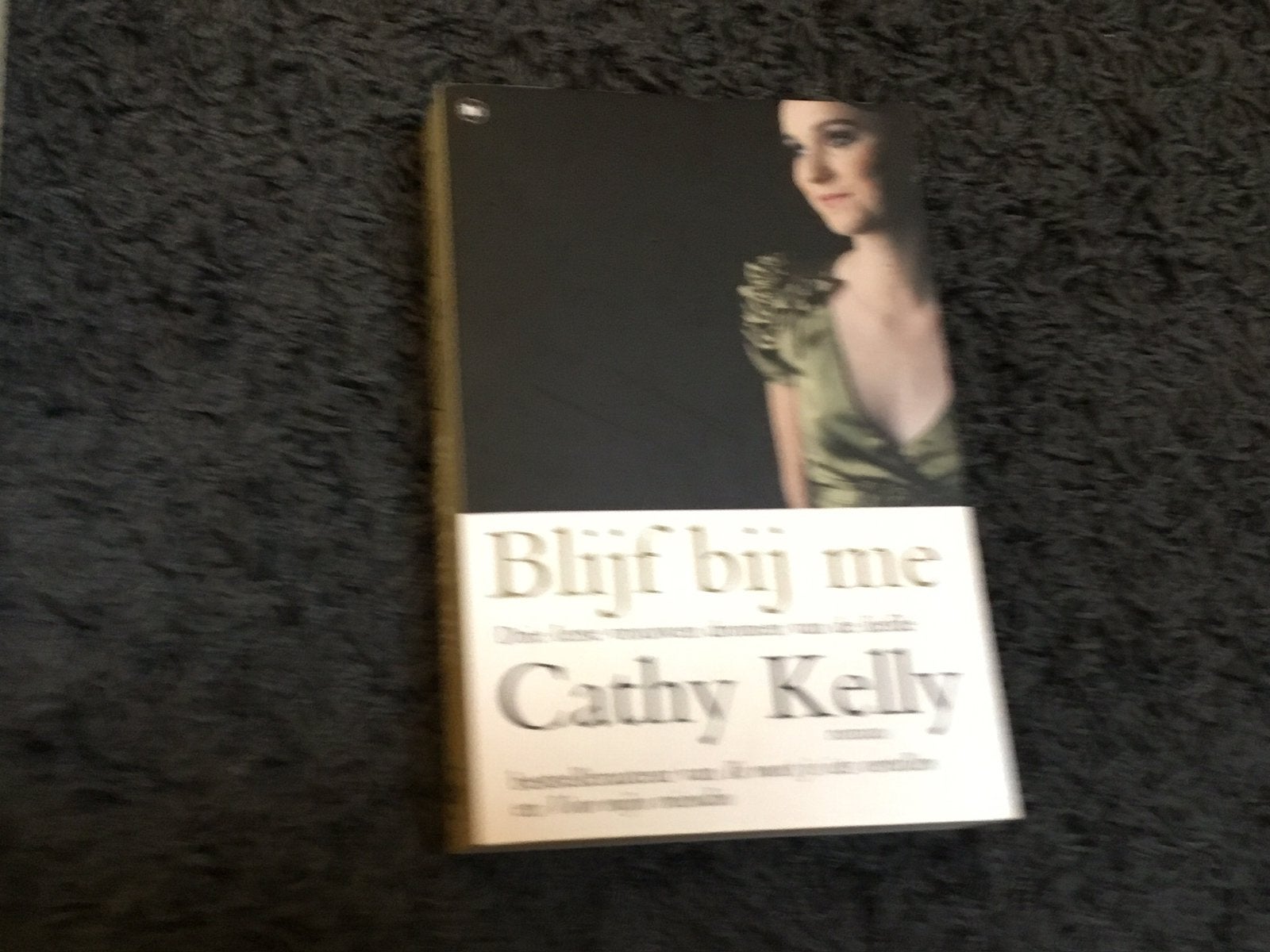 Cathy Kelly  Blijf bij me, Ophalen of Verzenden, Zo goed als nieuw