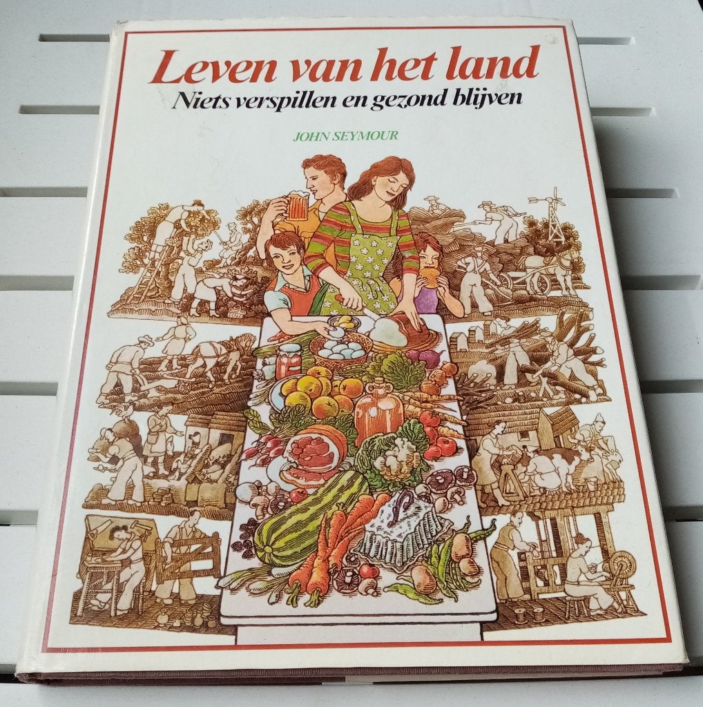 Leven Van Het Land * John Seymour, Boeken, Gelezen, Moestuin, John Seymour, Ophalen of Verzenden