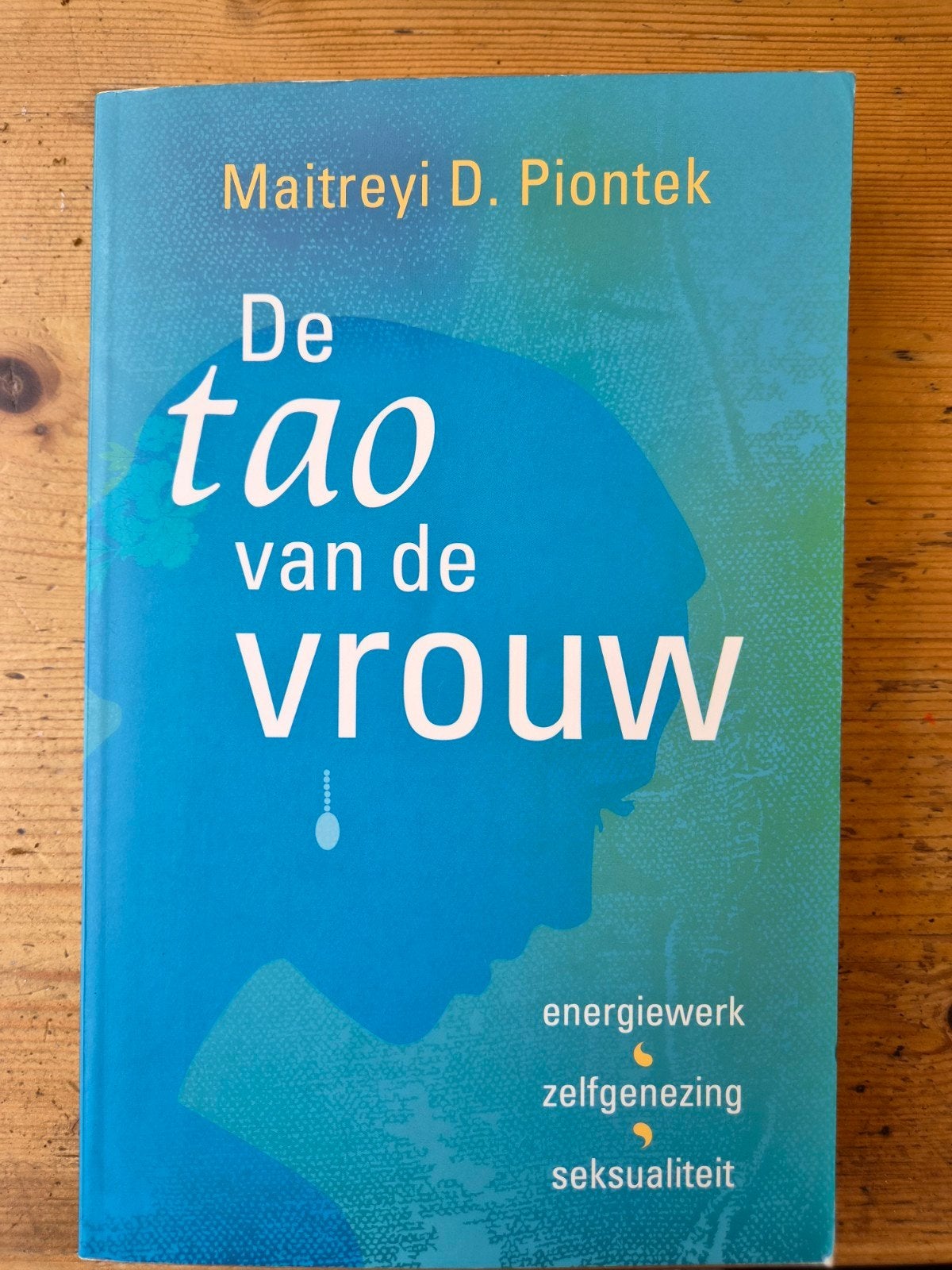 De Tao van de Vrouw - Maitreyi D. Piontek, Ophalen of Verzenden, Zo goed als nieuw