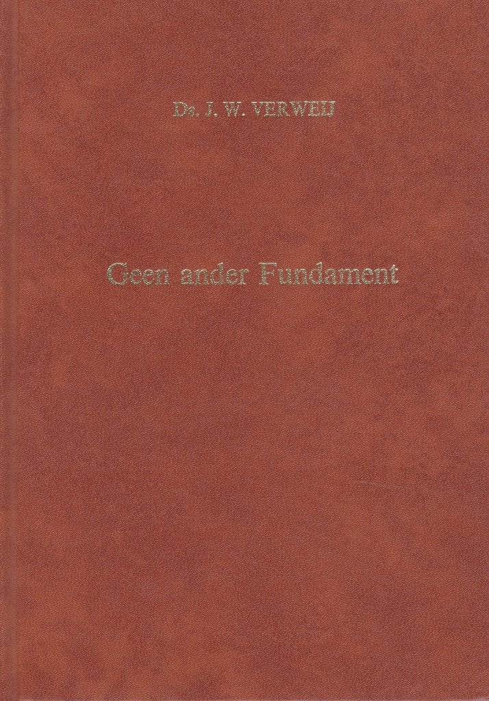 Ds.J.W.Verweij - Geen ander Fundament, Ophalen of Verzenden, Gelezen