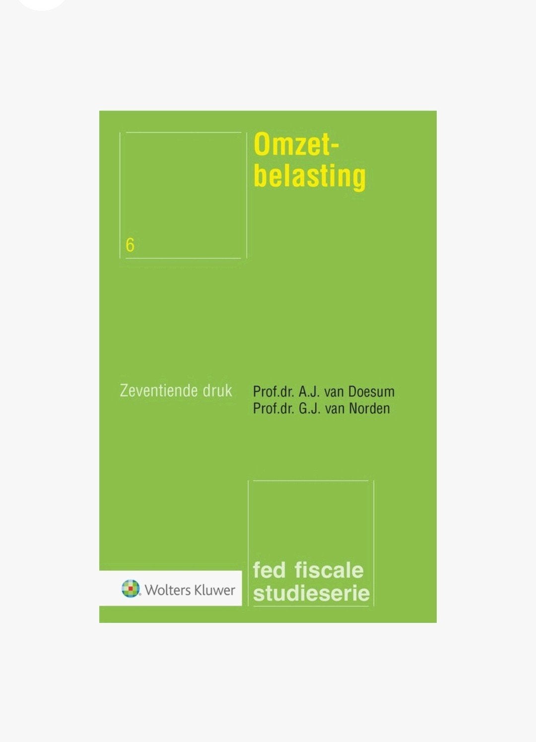 Omzetbelasting - 17e druk - Wolters Kluwer, Ophalen of Verzenden, Zo goed als nieuw, WO, Mr.dr. A.J. van Doesum, prof.dr. G.J. van Norden