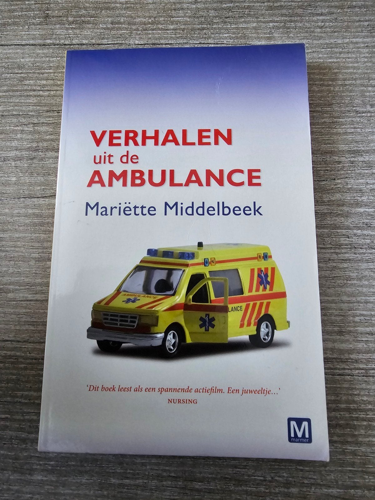 Verhalen uit de Ambulance - Mariëtte Middelbeek, Boeken, Ophalen of Verzenden, Gelezen, Mariëtte Middelbeek