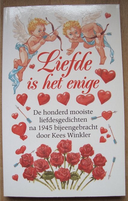 Liefde is het enige De 100 mooiste liefdesgedichten na 1945, Boeken, Meerdere auteurs, Kees Winkler, Ophalen of Verzenden, Zo goed als nieuw