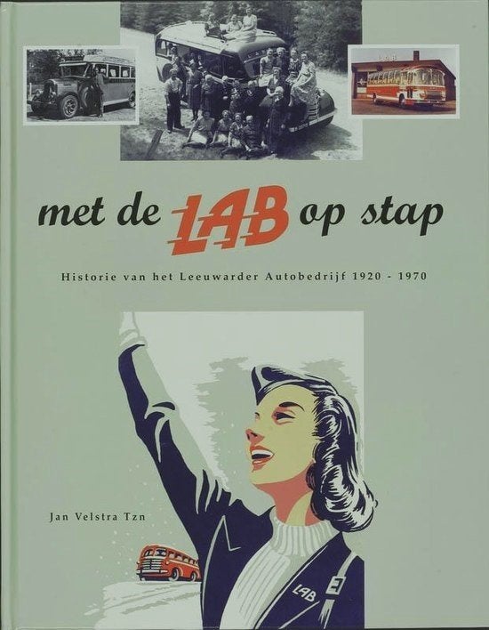 Met De Lab Op Stap Historie Leeuwarden Autobedrijf Friesland, Ophalen of Verzenden, Zo goed als nieuw, Auto's