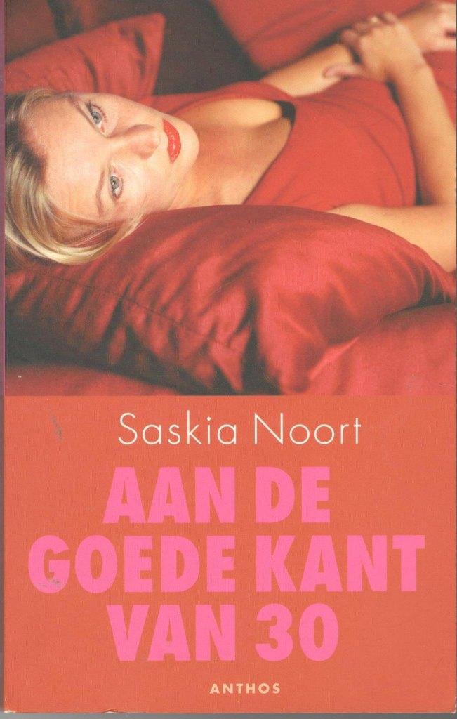 Saskia Noort - Aan de goede kant van 30 / 9789041408136., Boeken, Ophalen of Verzenden, Zo goed als nieuw