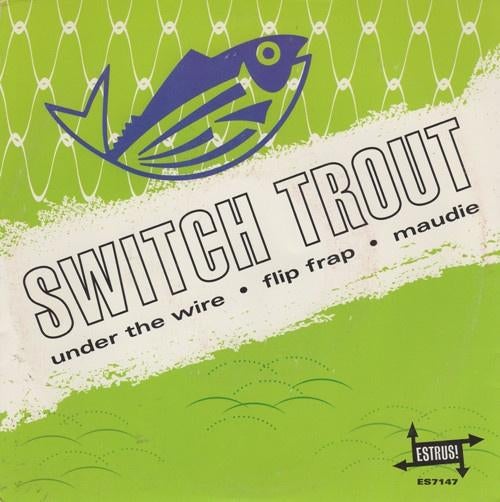 switch trout / under the wire - garage/punk - estrus records, Verzenden, 7 inch, Single, Zo goed als nieuw