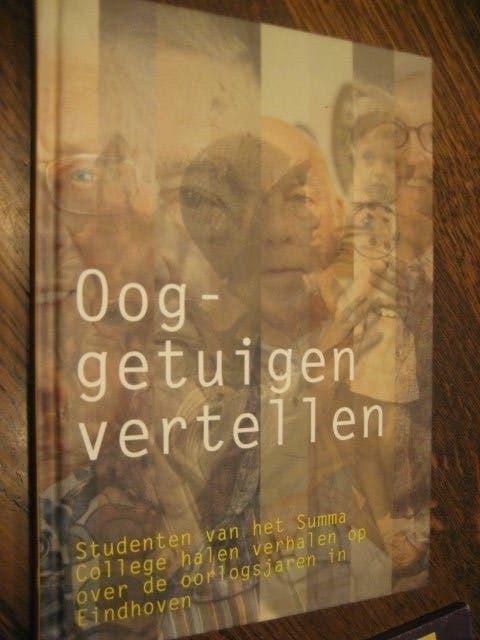Oog-getuigen vertellen / studenten van het summa college, Tweede Wereldoorlog, Ophalen of Verzenden, Zo goed als nieuw, Algemeen