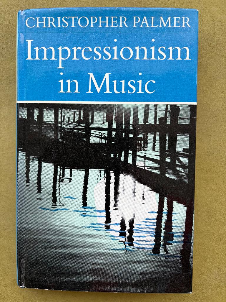 Christopher Palmer - Impressionism in music, Gelezen, Ophalen of Verzenden, Genre of Stijl, Christopher Palmer