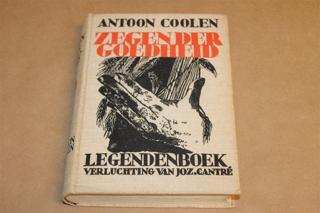 Zegen der Goedheid — Coolen, Vintage Legendenboek 1934 1e dr, Ophalen of Verzenden, Gelezen