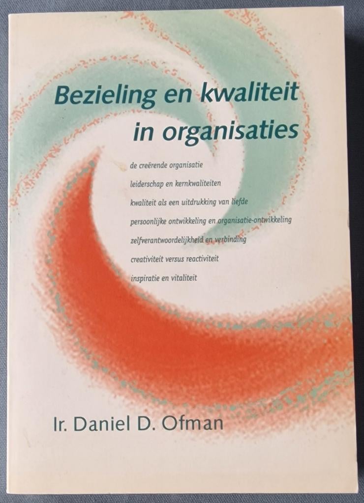 Bezieling en Kwaliteit in Organisaties - Ir. Daniel D. Ofman, Boeken, Personeel en Organisatie, Ophalen of Verzenden, Zo goed als nieuw