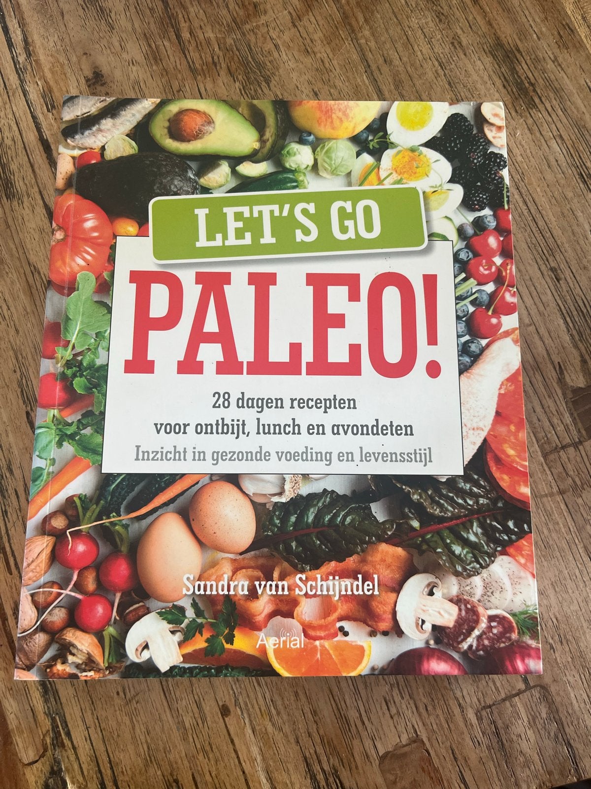 Let's Go Paleo! Receptenboek van Sandra van Schijndel, Boeken, Ophalen of Verzenden, Zo goed als nieuw, Dieet en Voeding