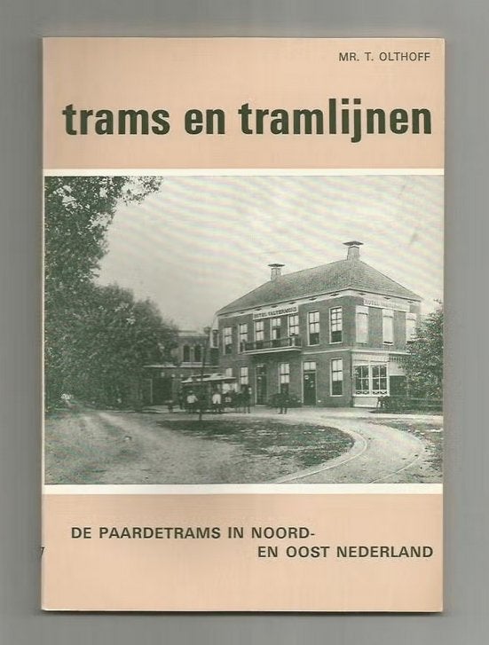 De Paardetrams in Noord- en Oost Nederland - Mr. T. Olthoff, Ophalen of Verzenden, Zo goed als nieuw, Tram
