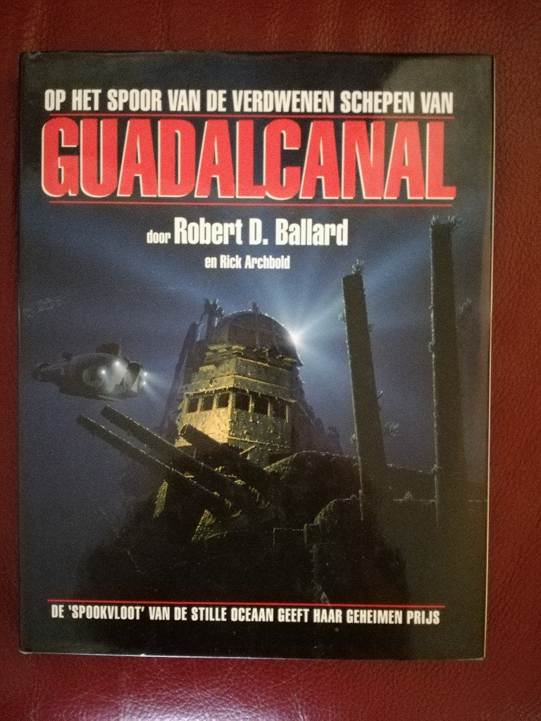 Op het spoor van de verdwenen schepen van Guandalcanal, Marine, Ophalen of Verzenden, Zo goed als nieuw, Dr. Robert D. Ballard