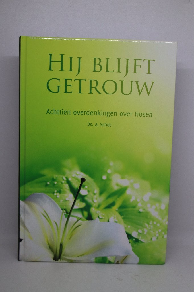 Hij blijft getrouw - A. Schot, Ophalen of Verzenden, Gelezen
