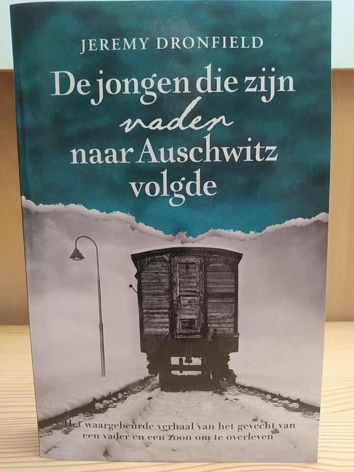 De jongen die zijn vader naar Auschwitz volgde, Boeken, Oorlog en Militair, Tweede Wereldoorlog, Jeremy Dronfield, Ophalen of Verzenden