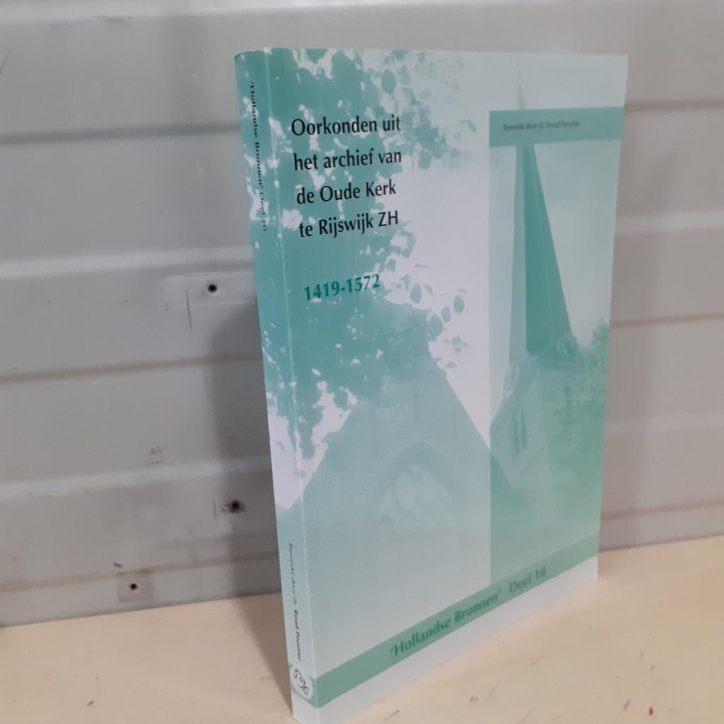 Nr. 596 Oorkonden uit het archief van de Oude Kerk te Rijsw, Boeken, Ophalen of Verzenden, Gelezen, Poortier,Ruud.