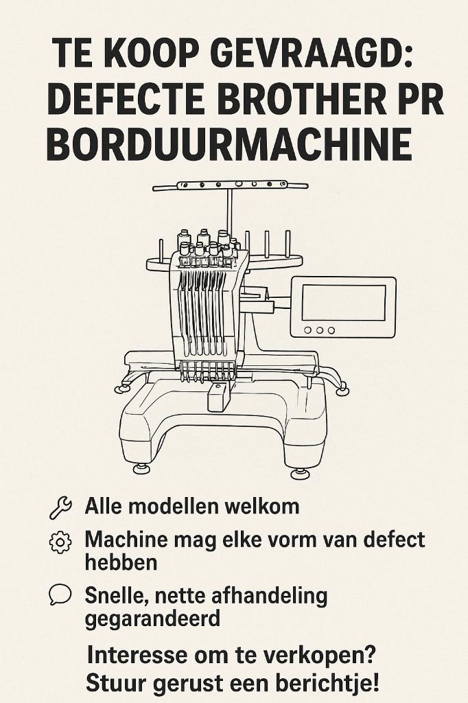 GEVRAAGD:  DEFECTE  BROTHER PR  borduurmachine., Ophalen of Verzenden, Gebruikt, Machineborduren, Borduurmachine