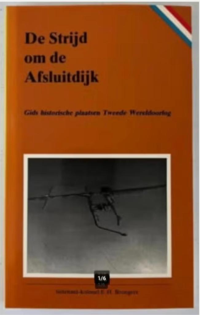 De strijd om de Afsluitdijk - Luitenant-Kolonel E. H. Bronge, Boeken, Ophalen of Verzenden, Tweede Wereldoorlog, Zo goed als nieuw